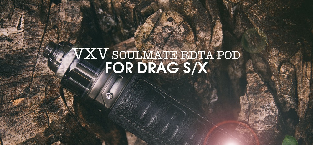 vxv soulmate rdta pod for drag s x 4